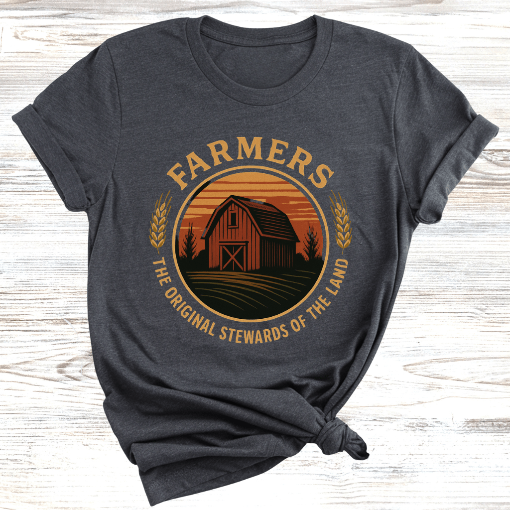 Farmers: The Original Stewards of the Land T-Shirt