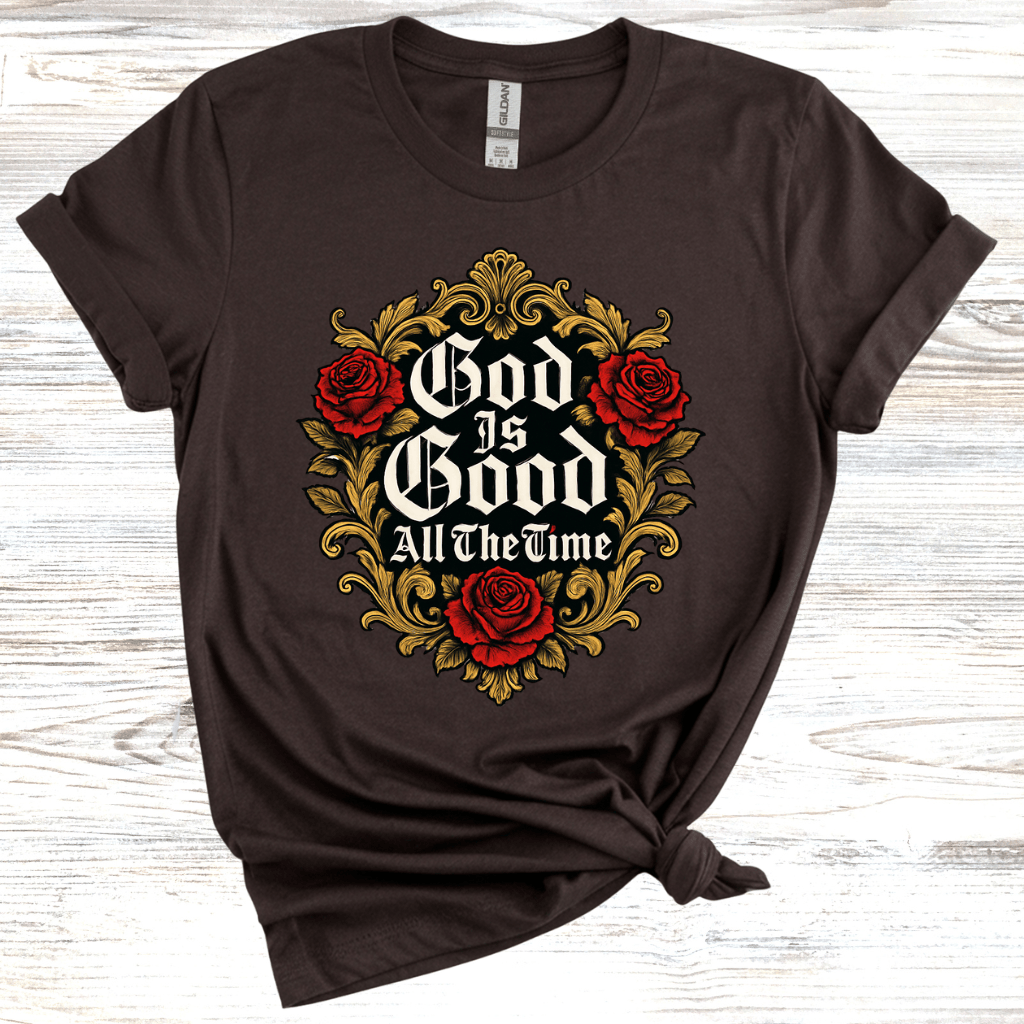 God is Good All the Time T-Shirt