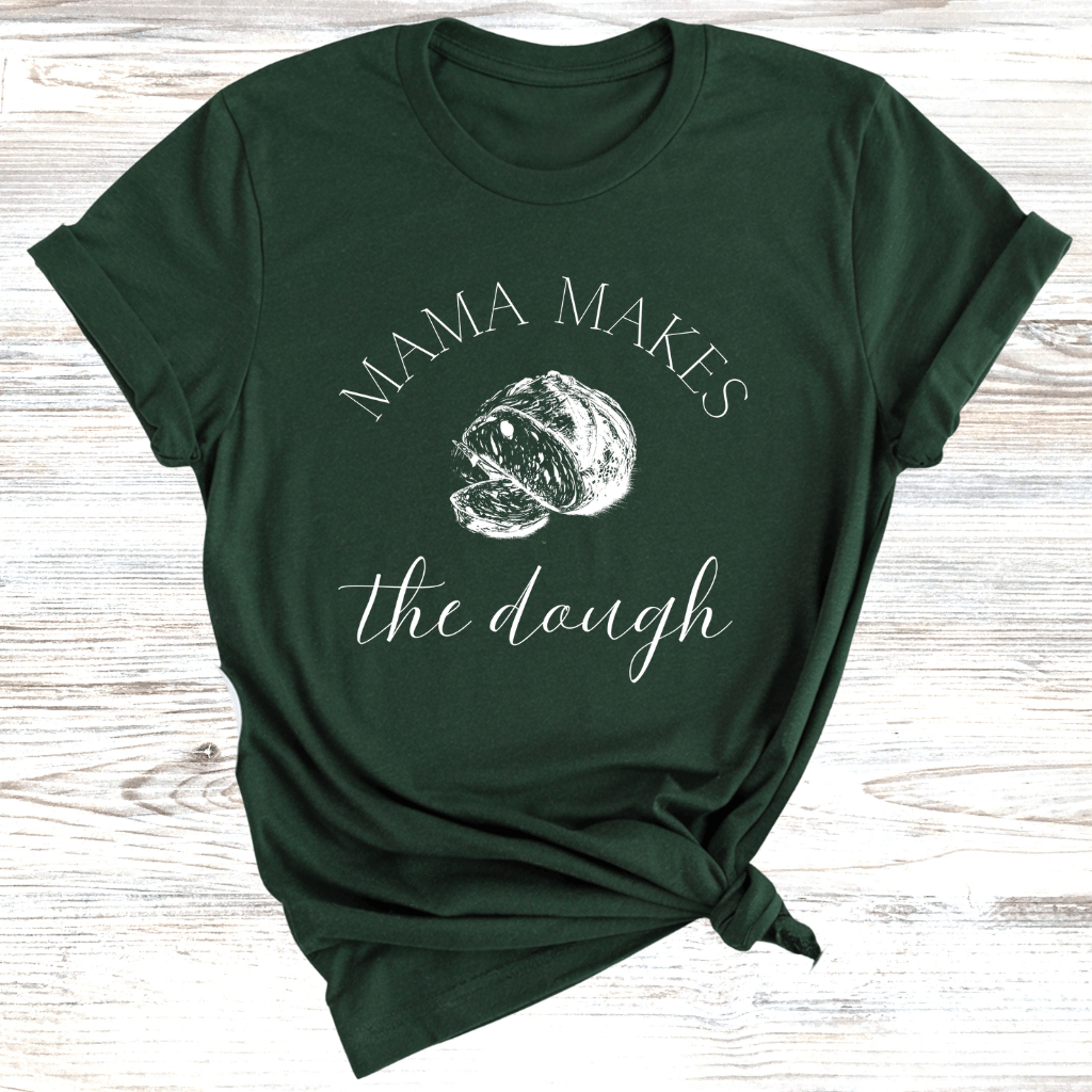 Mama Makes the Dough T-Shirts