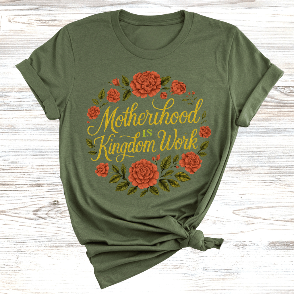 Motherhood is Kingdom Work T-Shirt
