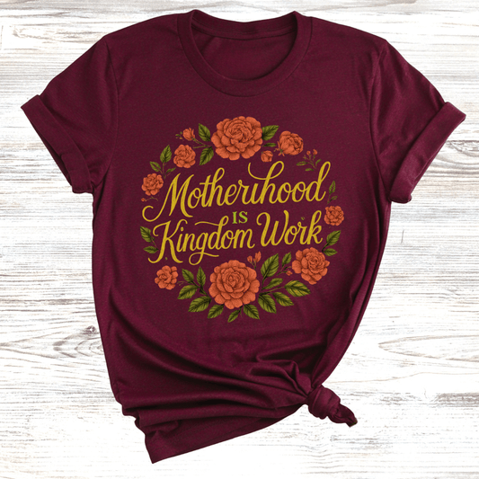 Motherhood is Kingdom Work T-Shirt