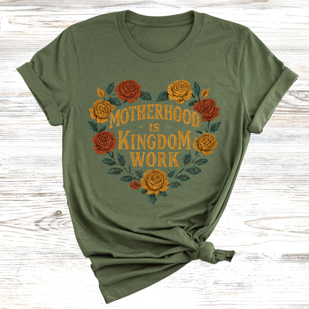 Motherhood is Kingdom Work T-Shirt