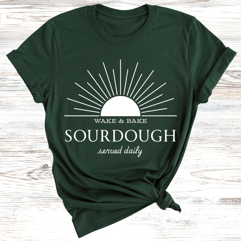 Wake and Bake Sourdough T-Shirt