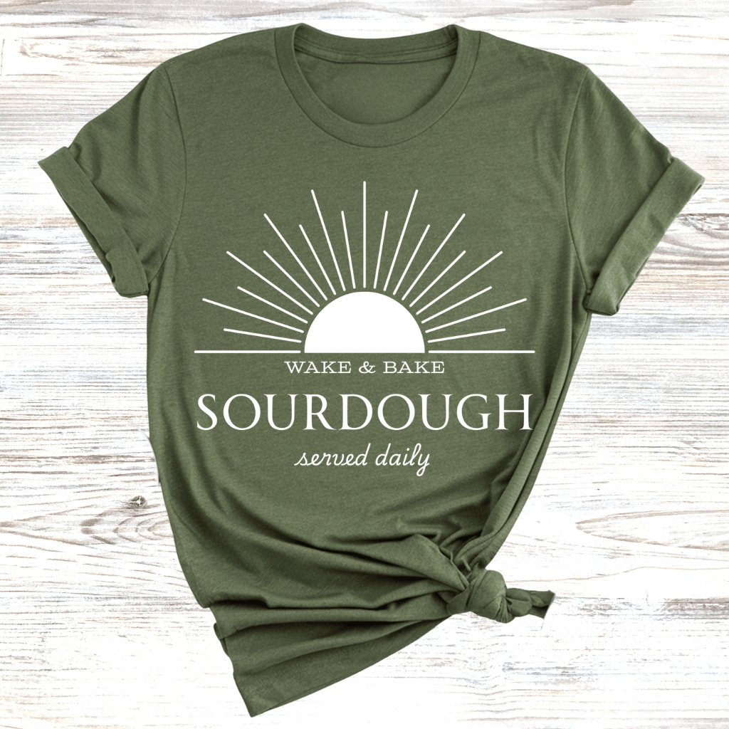Wake and Bake Sourdough T-Shirt