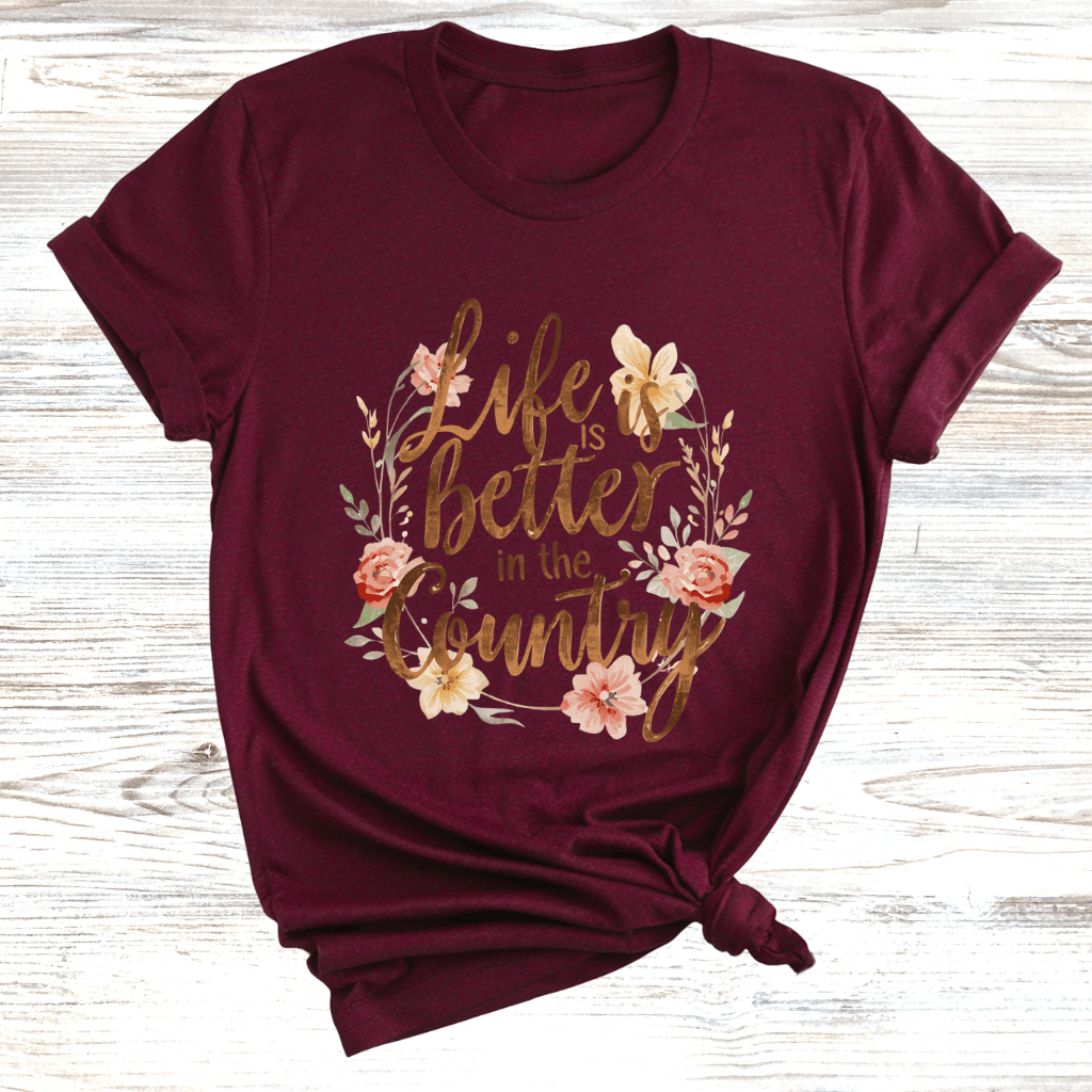 Life is Better in the Country T-Shirt