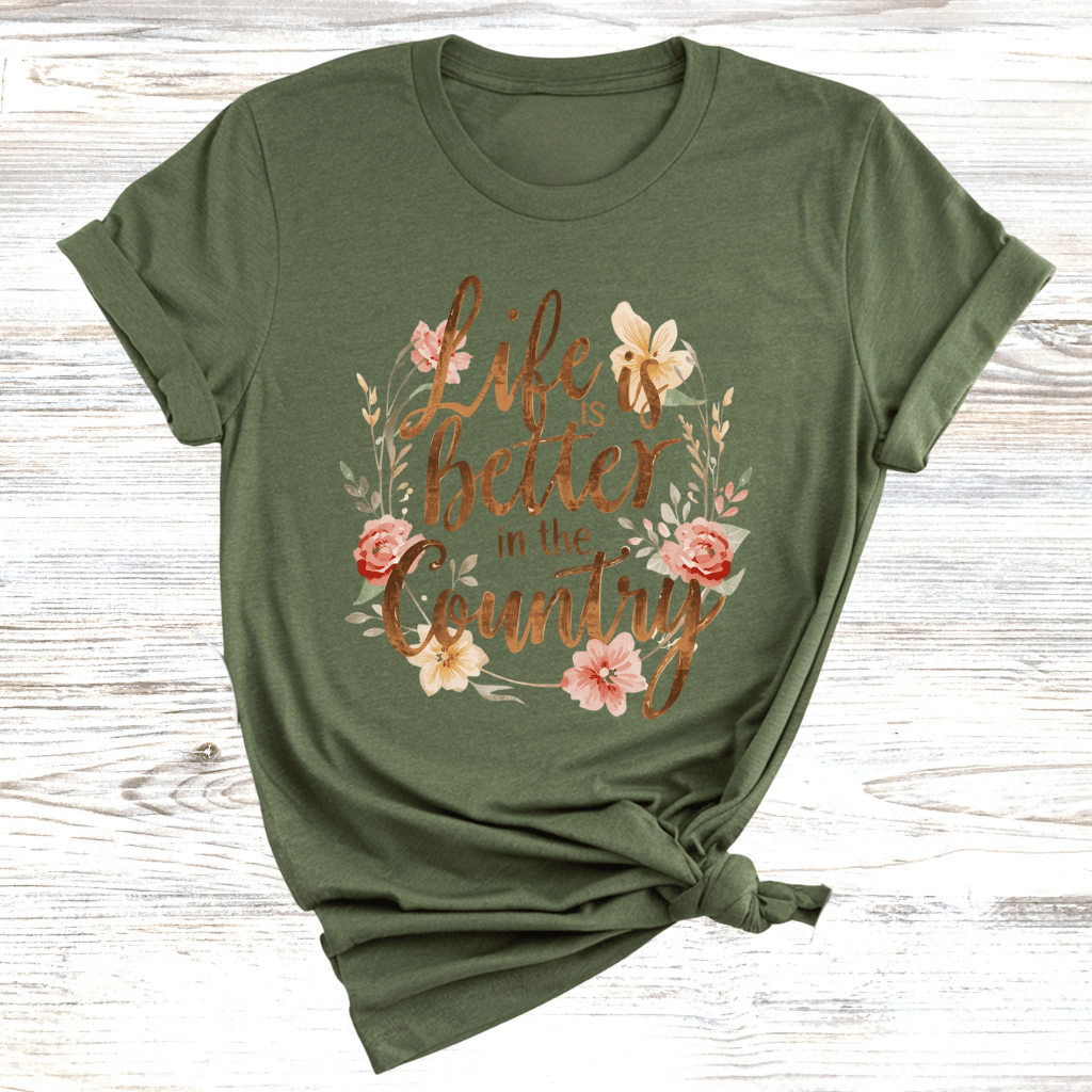 Life is Better in the Country T-Shirt