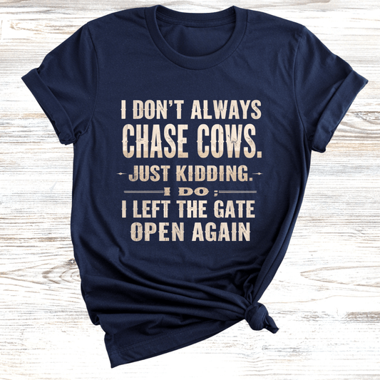 I Left the Gate Open Again T-Shirt