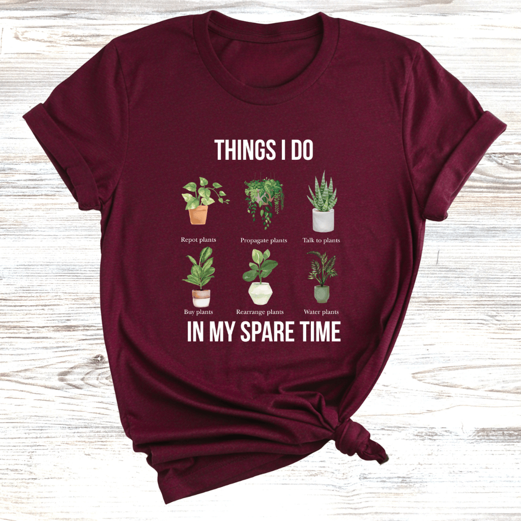 Things I do in my Spare Time Plants T-Shirt