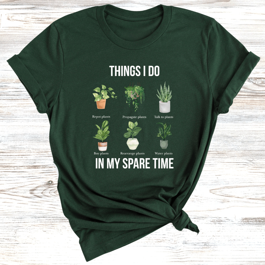 Things I do in my Spare Time Plants T-Shirt