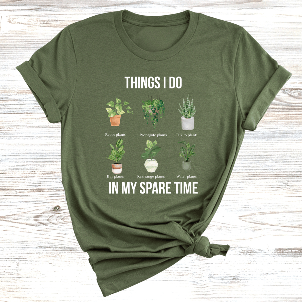 Things I do in my Spare Time Plants T-Shirt