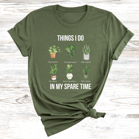Things I do in my Spare Time Plants T-Shirt