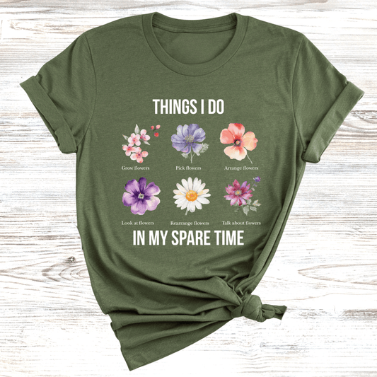 Things I do in my Spare time Flowers T-Shirt