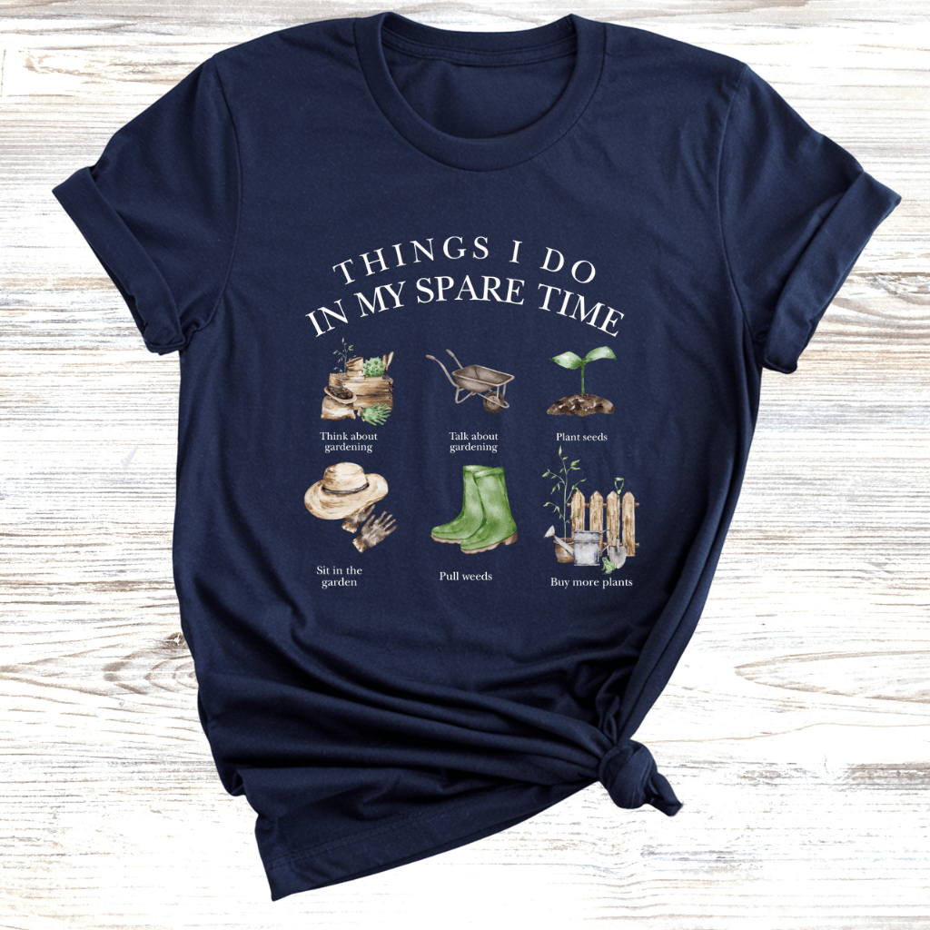 Things I do in my spare time Gardening T-Shirt