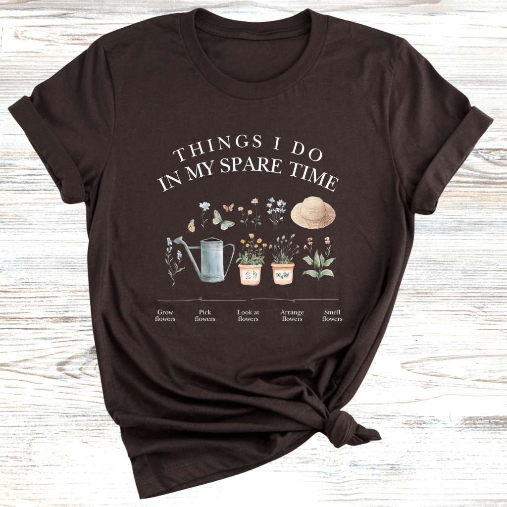 Things I do in my spare time Garden T-Shirt