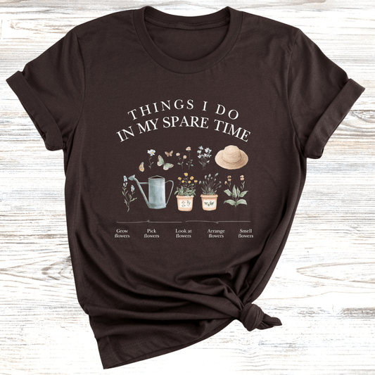 Things I do in my spare time Garden T-Shirt