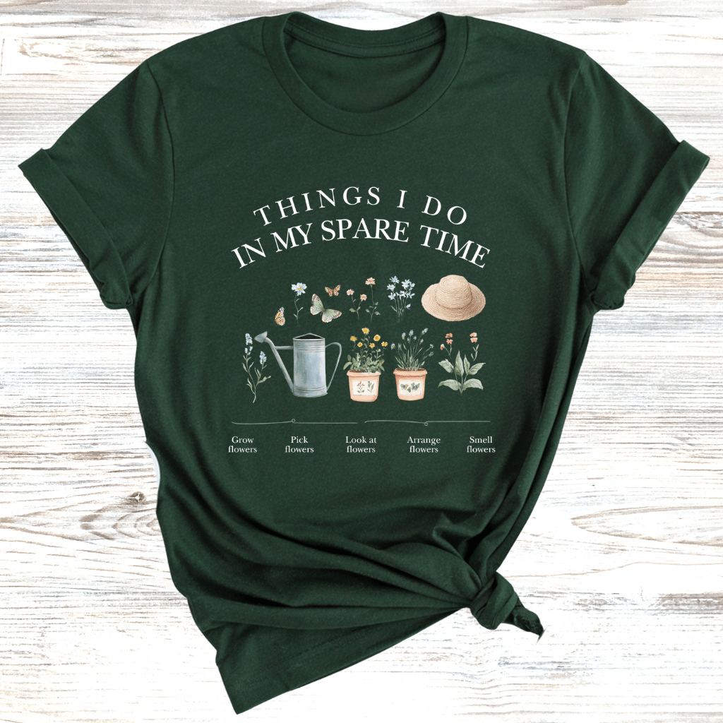 Things I do in my spare time Garden T-Shirt