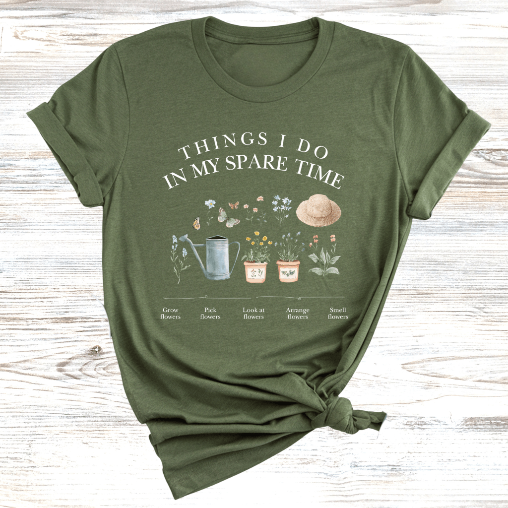 Things I do in my spare time Garden T-Shirt