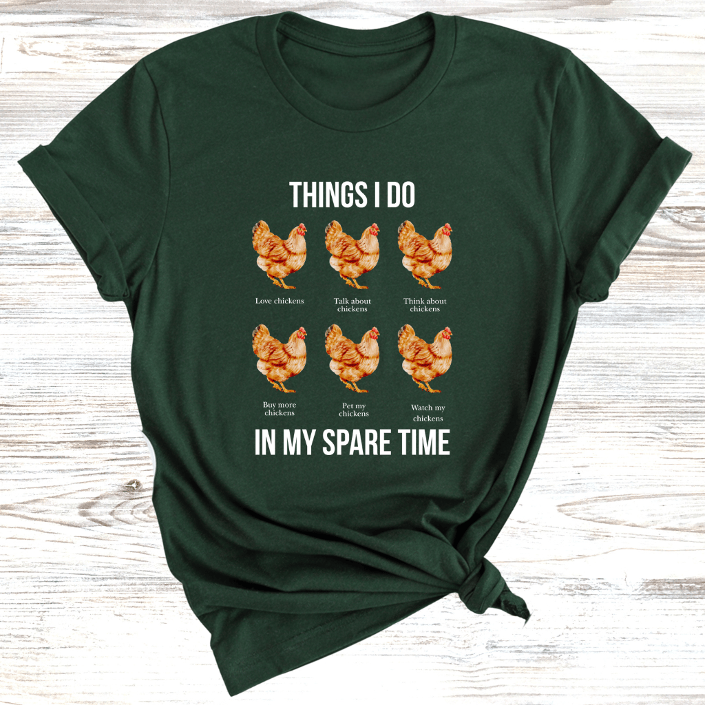 Things I Do In My Spare Time Chickens T-Shirt