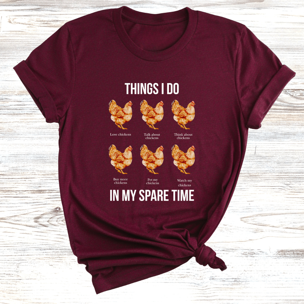 Things I Do In My Spare Time Chickens T-Shirt