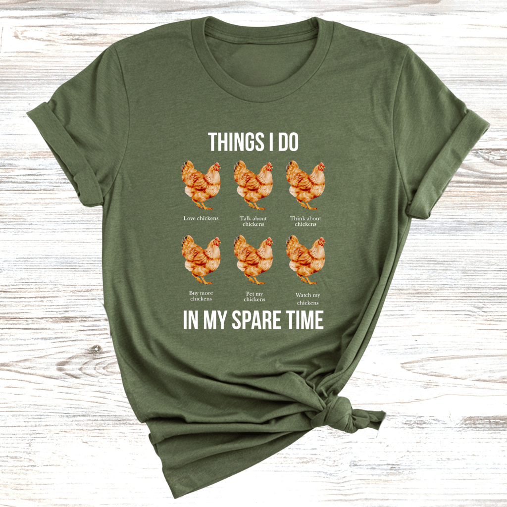 Things I Do In My Spare Time Chickens T-Shirt