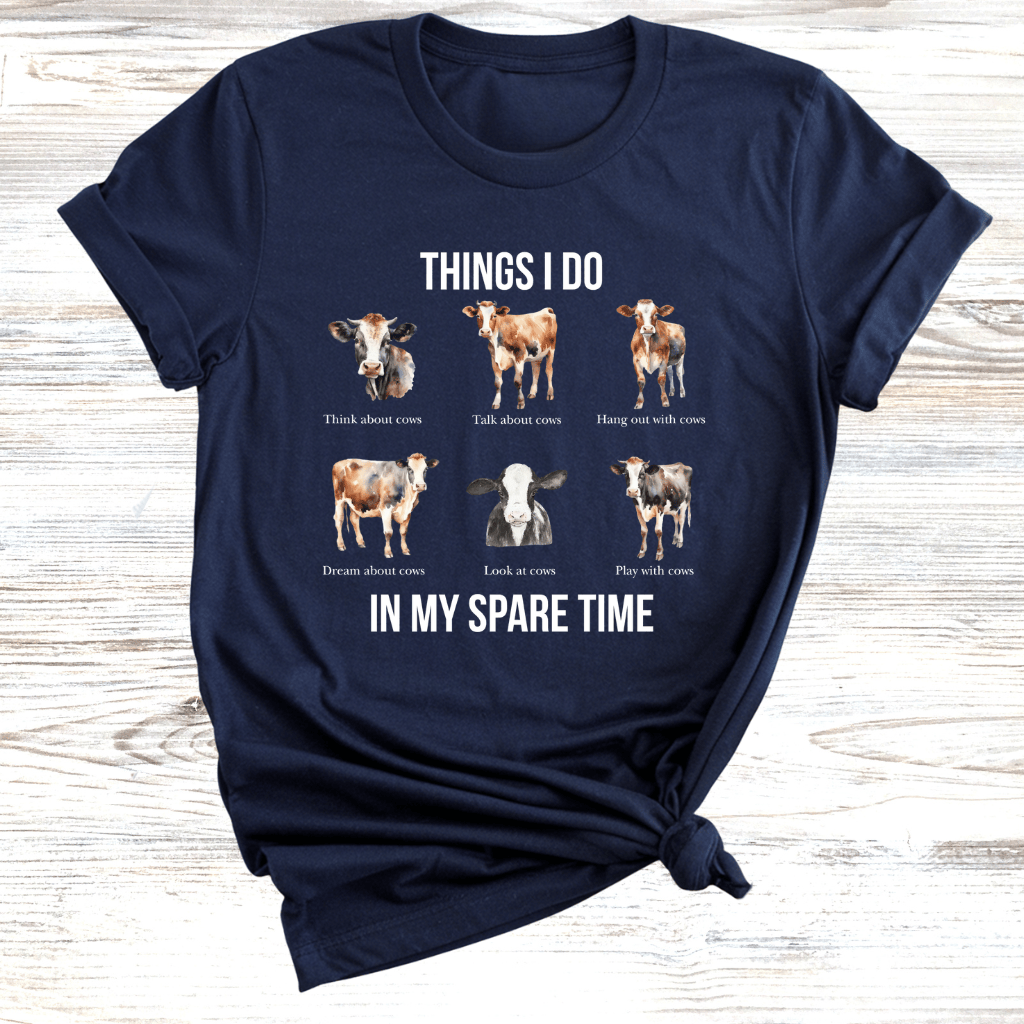 Things I do in my spare time Cows T-Shirt