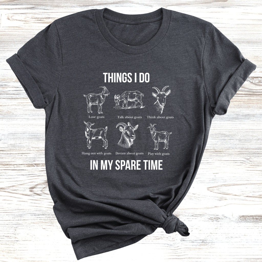 Goats in my Spare Time T-Shirt
