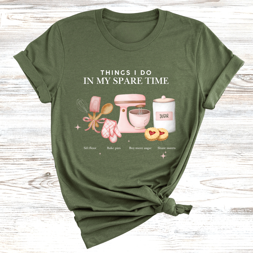 Baking in my spare time T-Shirt