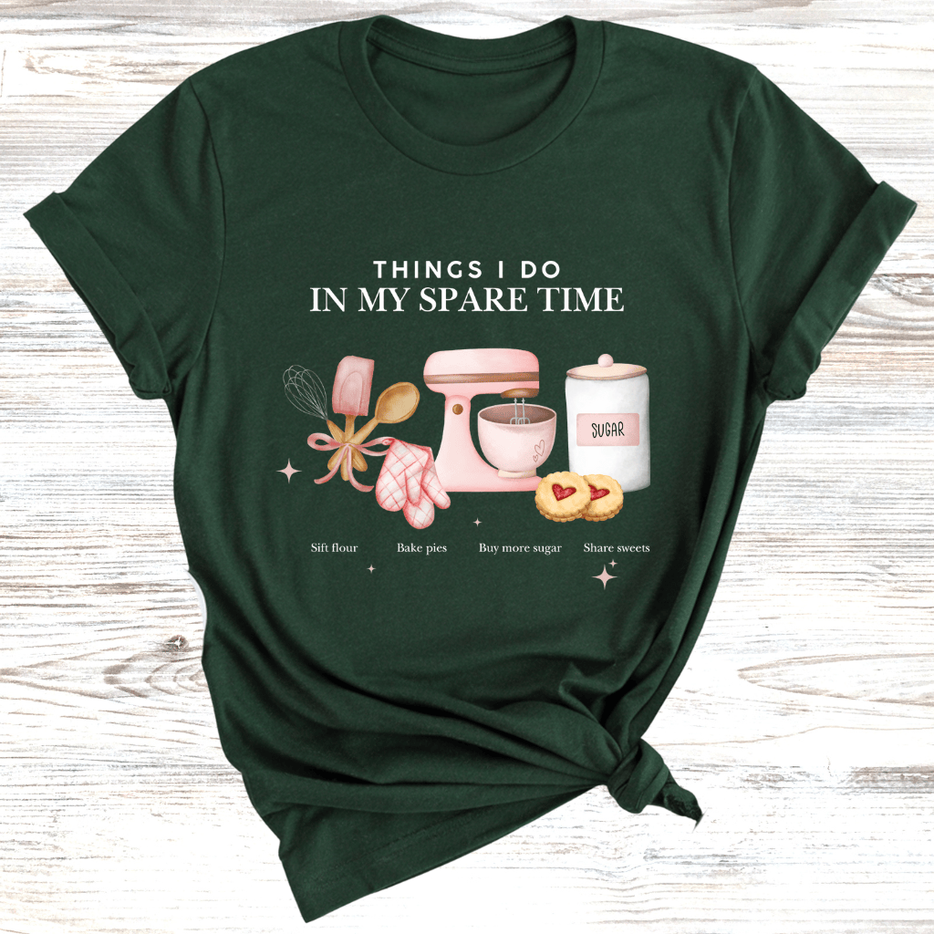 Baking in my spare time T-Shirt