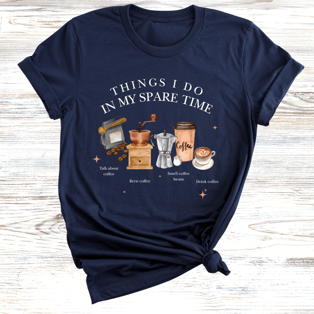 Coffee in my free time T-Shirt