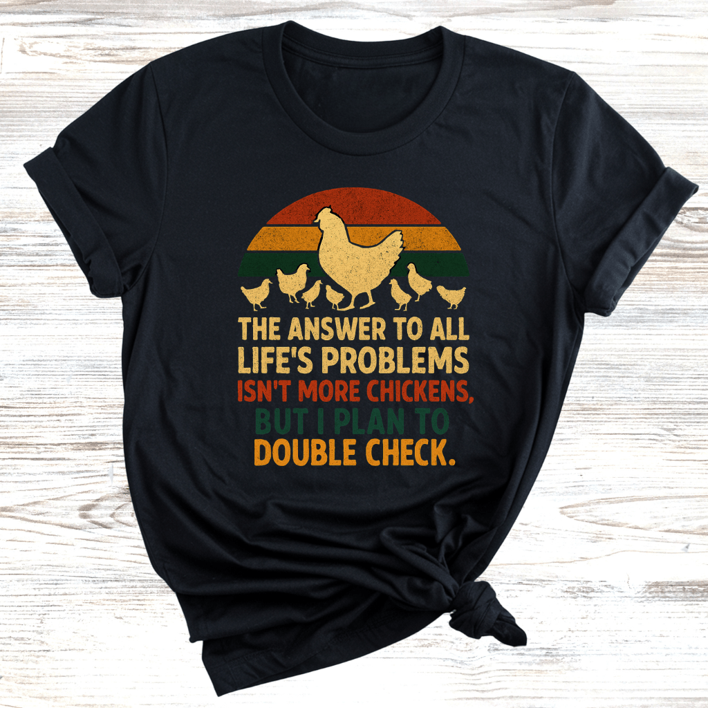 Chicken Problems T-Shirt