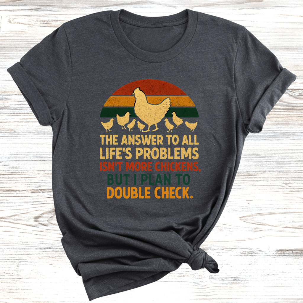Chicken Problems T-Shirt