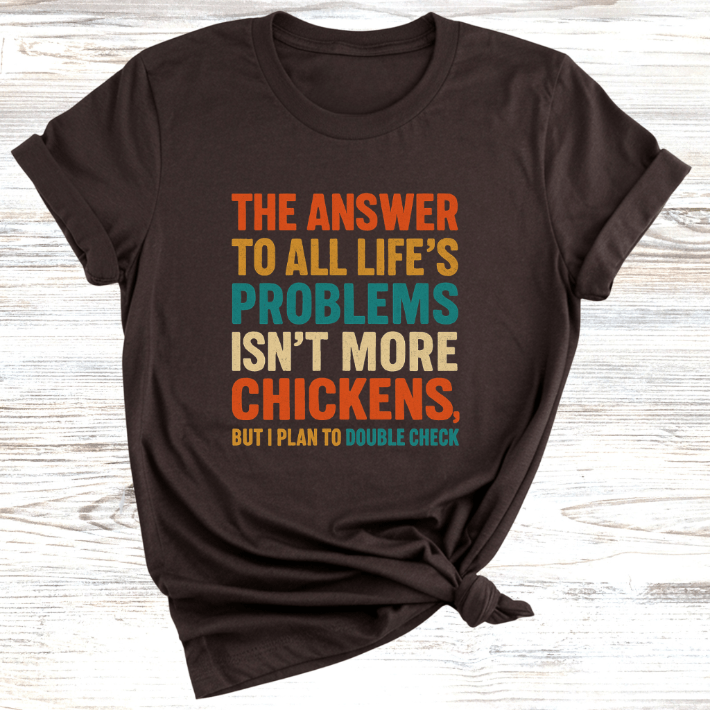 Chicken Life Problems T-Shirt