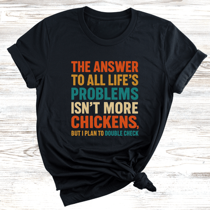 Chicken Life Problems T-Shirt