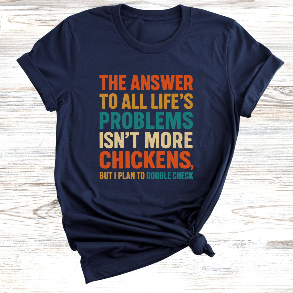 Chicken Life Problems T-Shirt