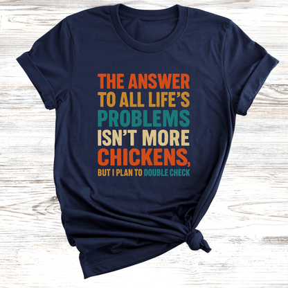 Chicken Life Problems T-Shirt
