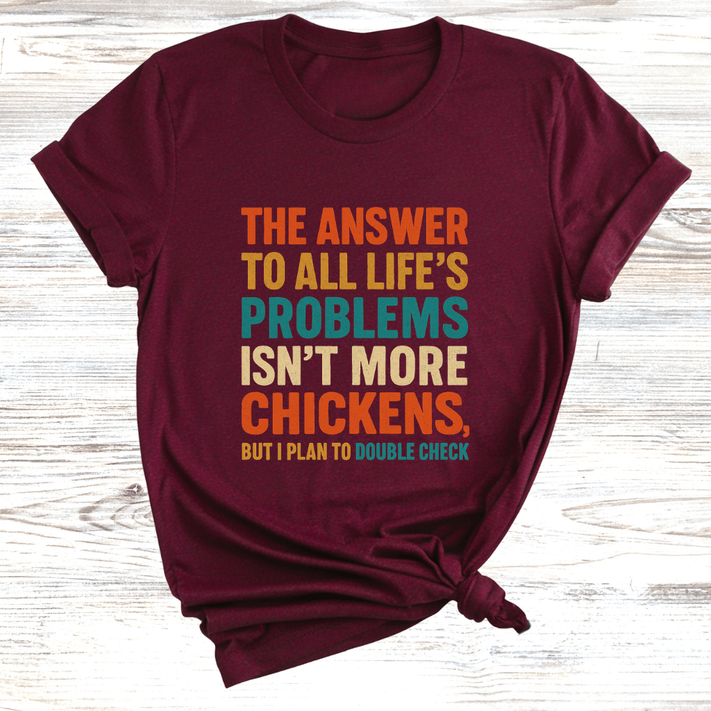 Chicken Life Problems T-Shirt
