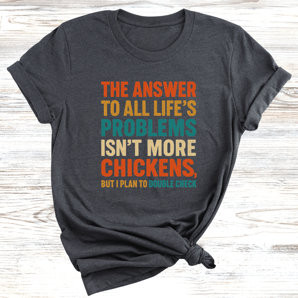 Chicken Life Problems T-Shirt