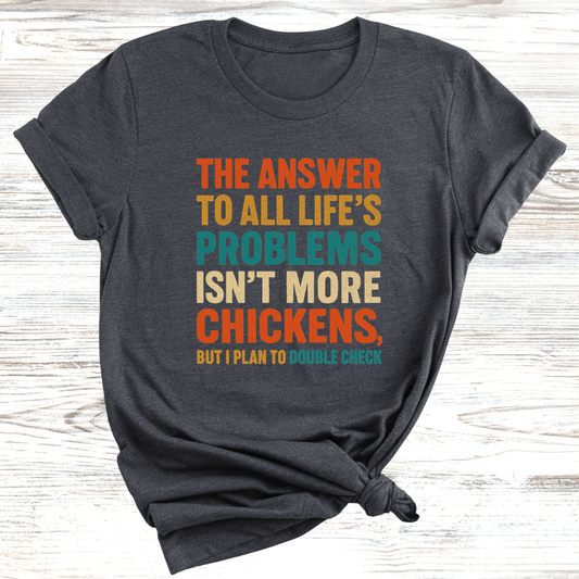 Chicken Life Problems T-Shirt