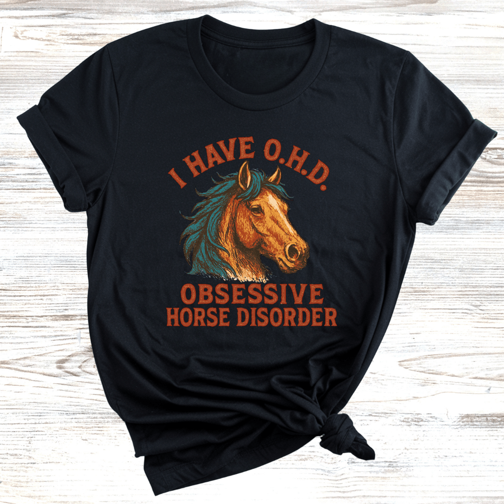 Obsessive Horse Disorder T-Shirt