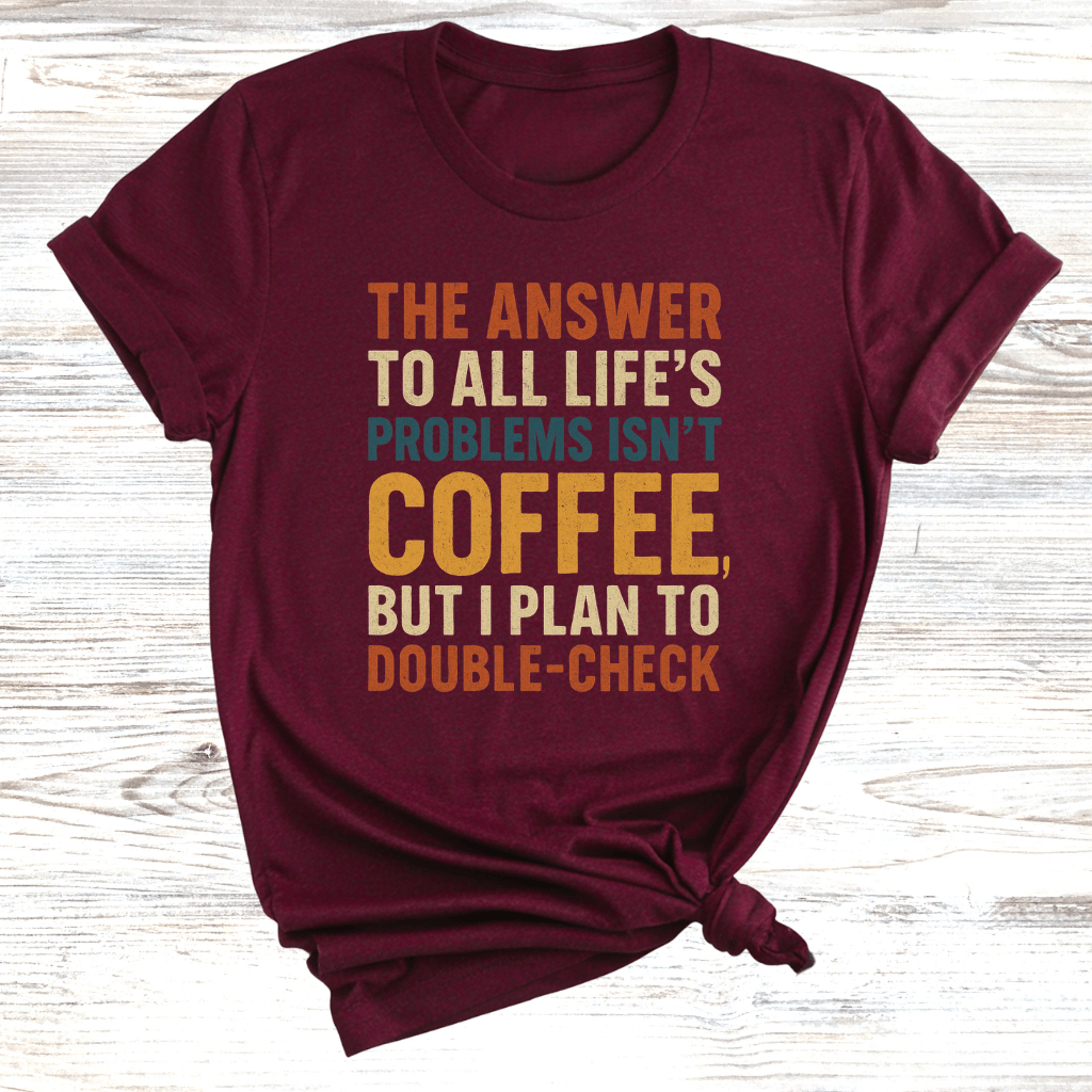 Coffee is the Answer T-Shirt