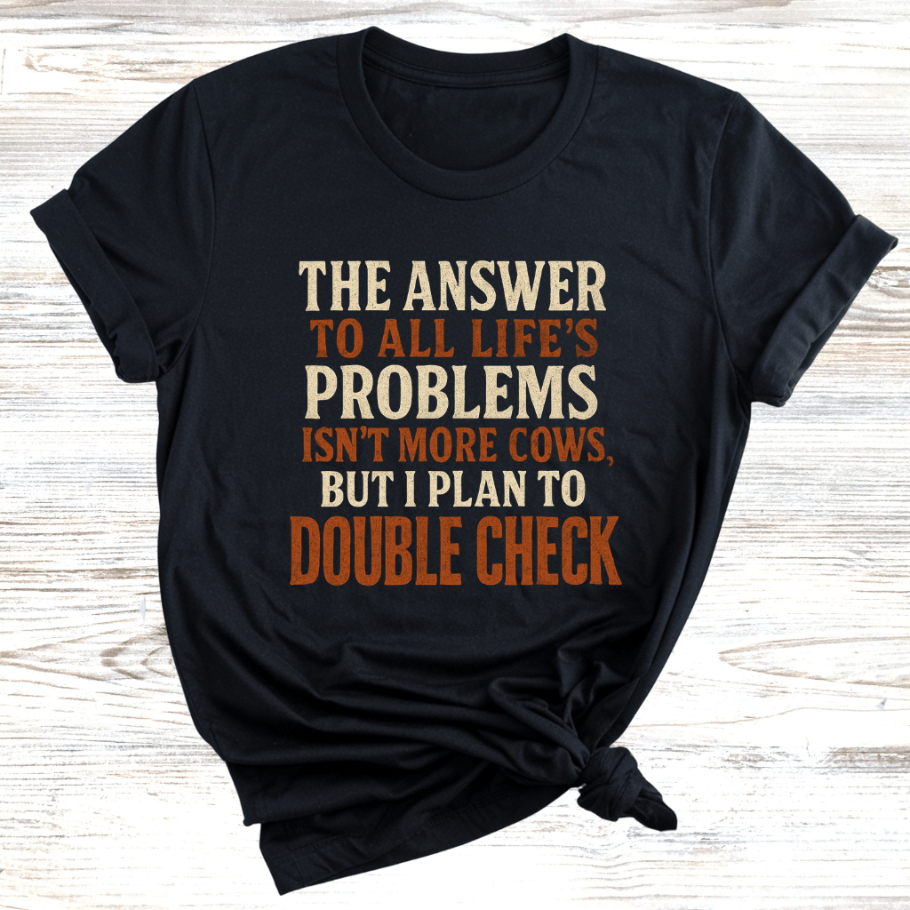 Cows are the Answer T-Shirt
