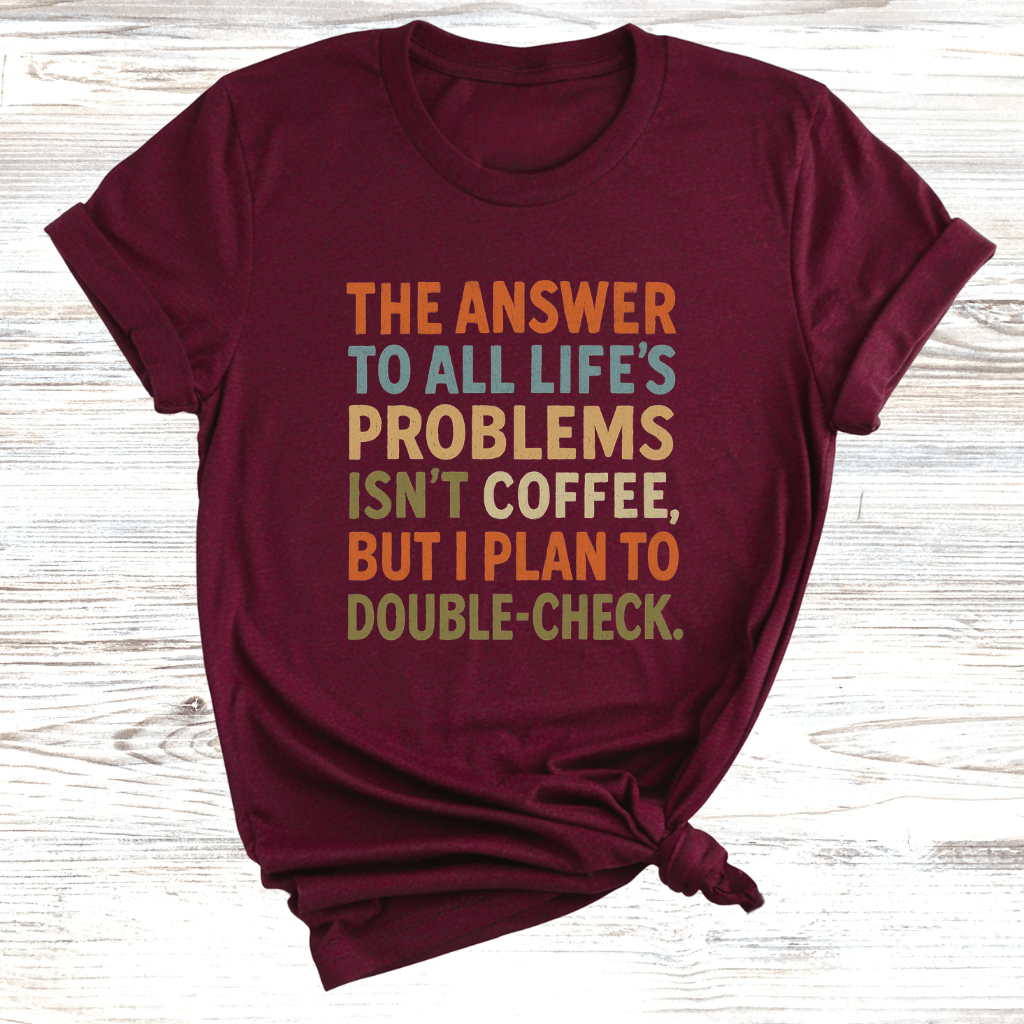 Coffee is the Answer T-Shirt