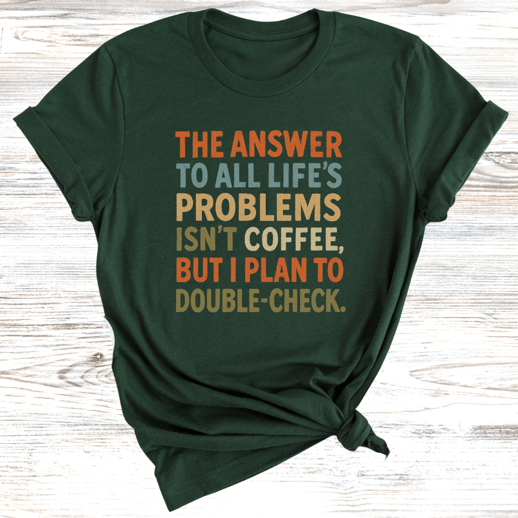 Coffee is the Answer T-Shirt