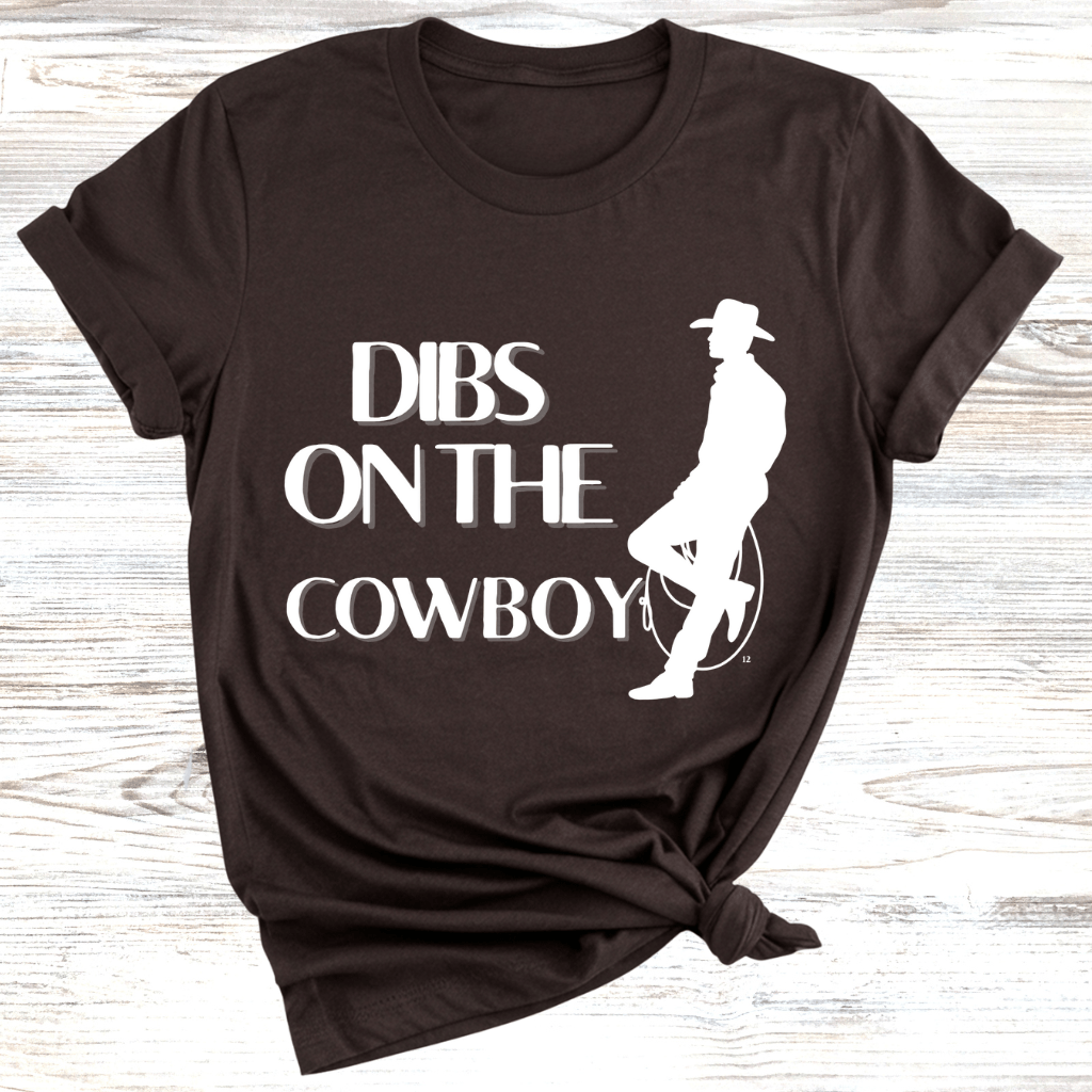 Dibs on the Cowboy T-Shirt