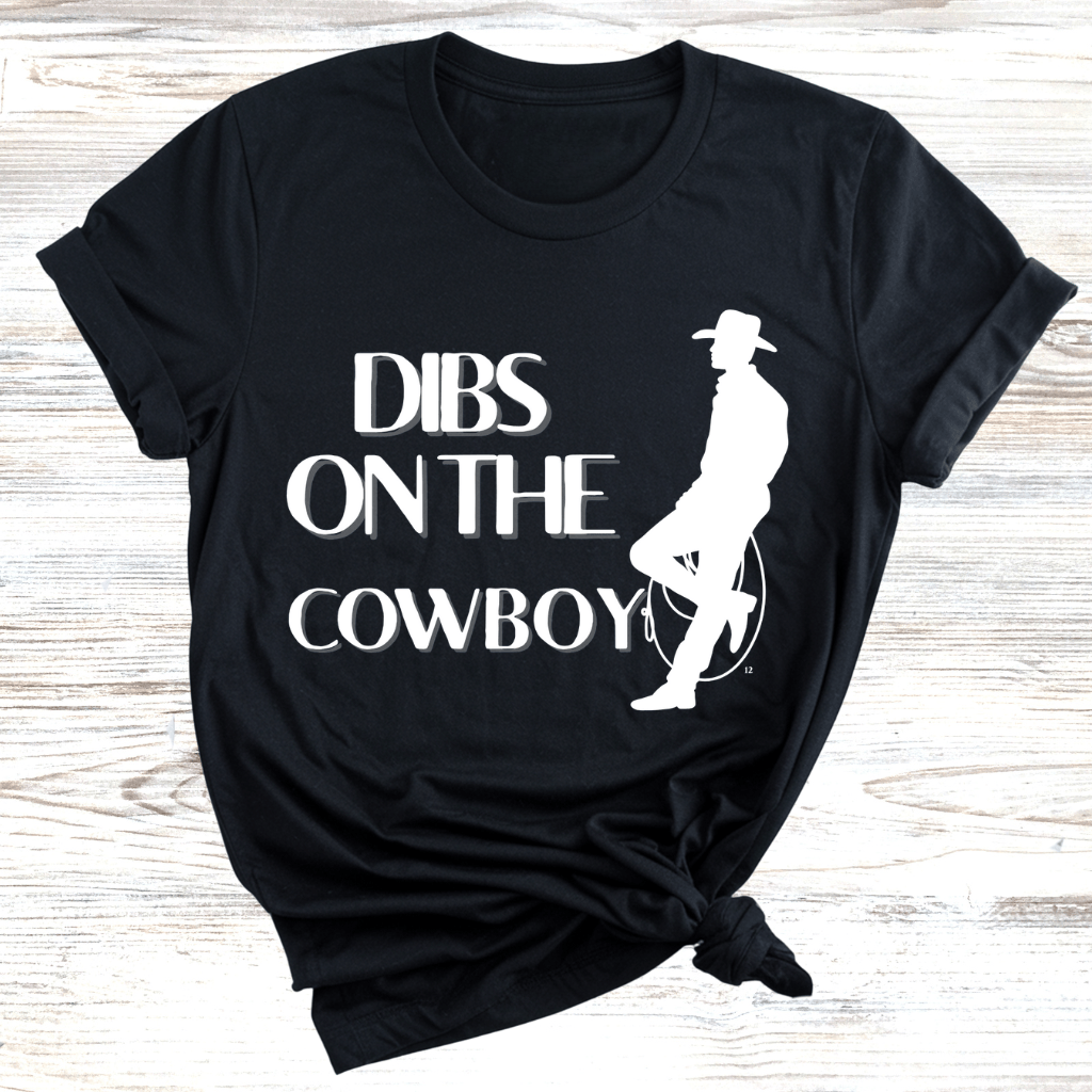 Dibs on the Cowboy T-Shirt