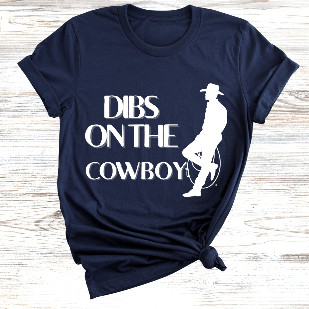 Dibs on the Cowboy T-Shirt
