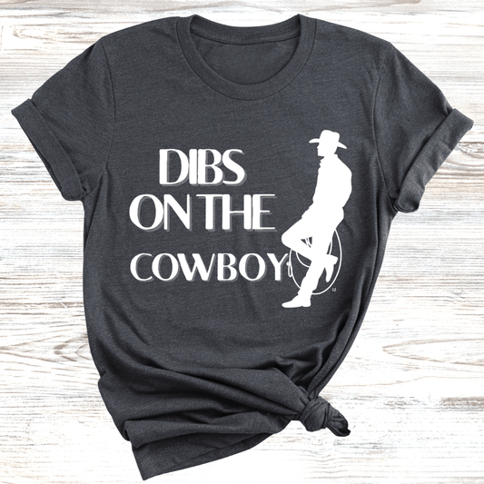 Dibs on the Cowboy T-Shirt