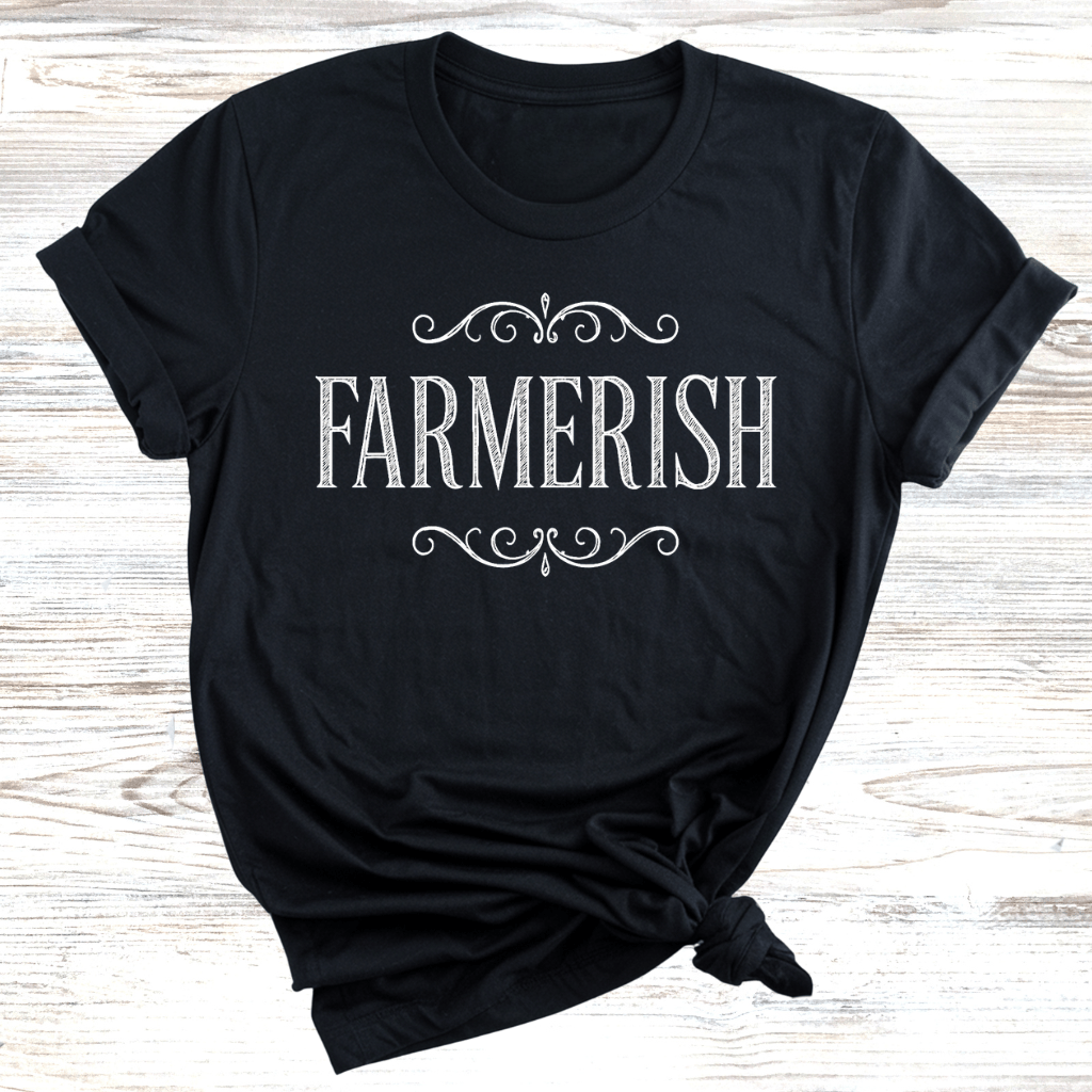 Farmerish T-Shirt