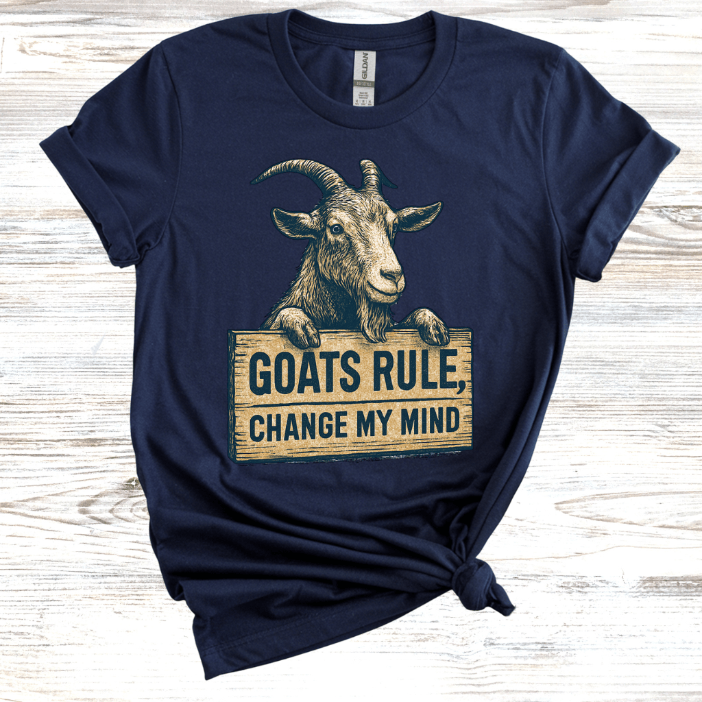 Goats Rule Prove Me Wrong T-Shirt