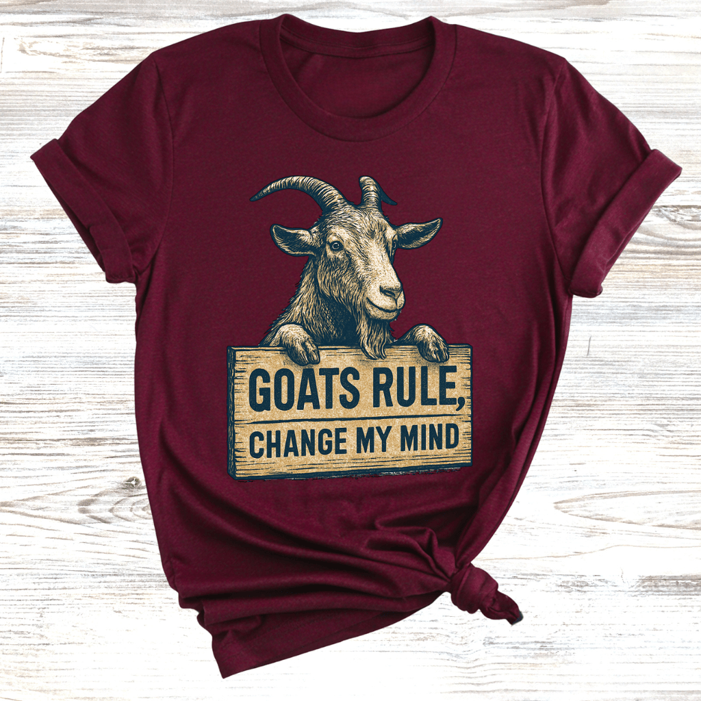 Goats Rule Prove Me Wrong T-Shirt